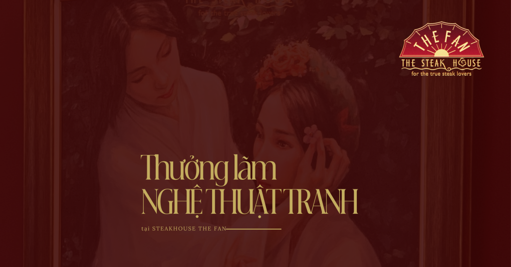 Thưởng lãm Nghệ thuật Tranh tại Steakhouse The Fan